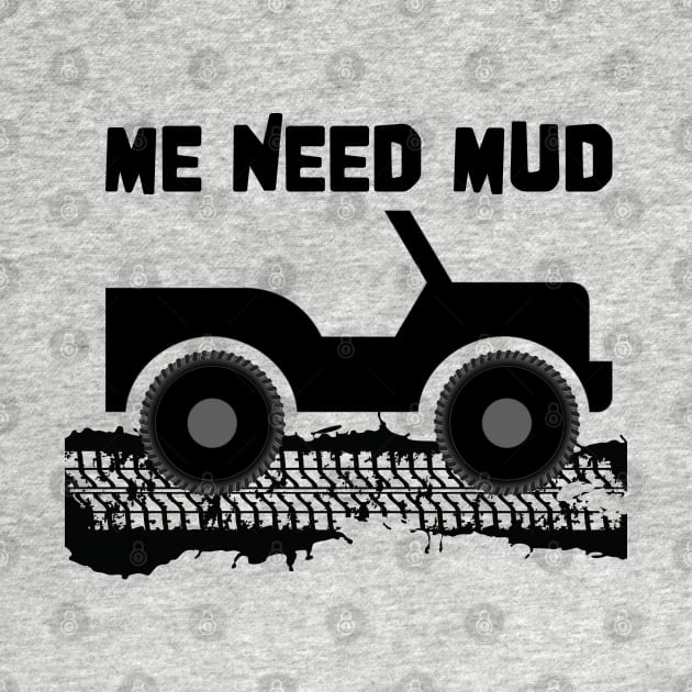 ME Need Mud 4x4 Offroad by zehrdesigns